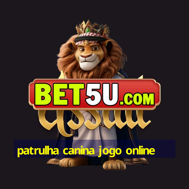 patrulha canina jogo online